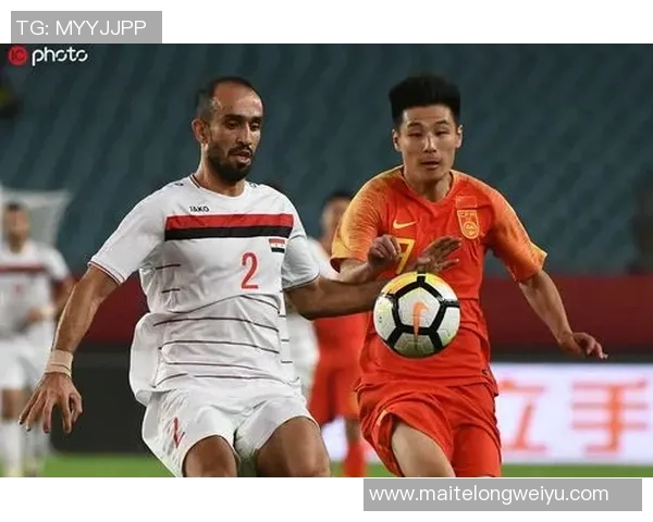 叙利亚与中国友谊赛前瞻分析双方球队实力与战术对比